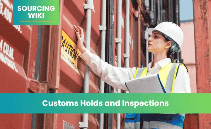 Customs Holds and Inspections